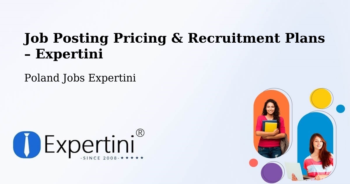 Job Posting Pricing & Recruitment Plans – Polkowice - Polkowice, Poland Jobs Expertini